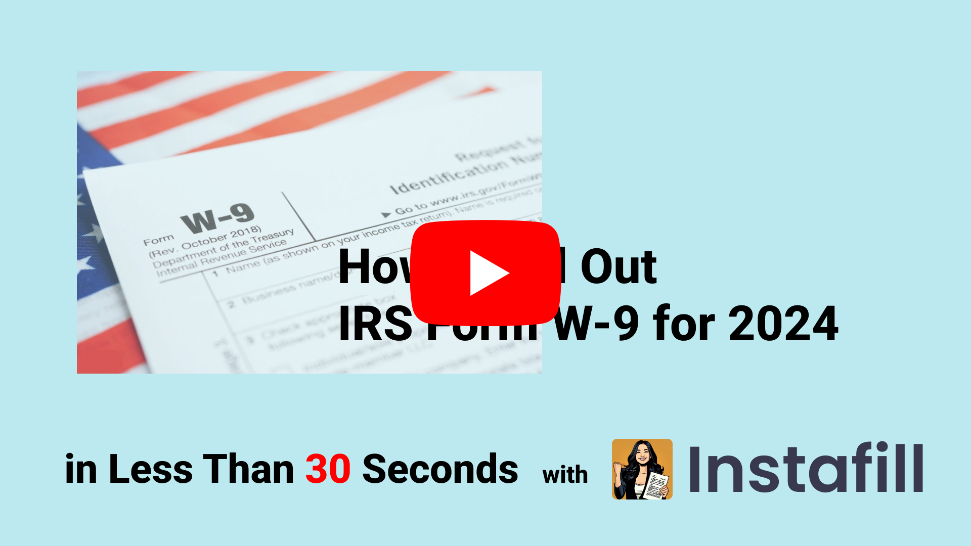 Filling Out IRS Form W-9 for 2024 in Under 30 Seconds